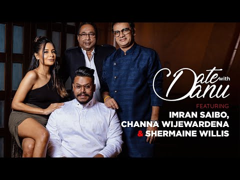 Date With Danu | Imran Saibo, Channa Wijewardena & Shermaine Willis