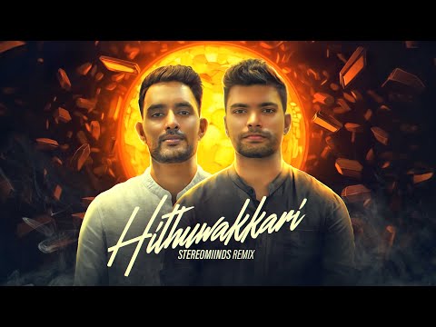 Hithuwakkari (Stereomiinds Remix) - Iraj | Nilukshi, Ranidu Lankage, Killer B