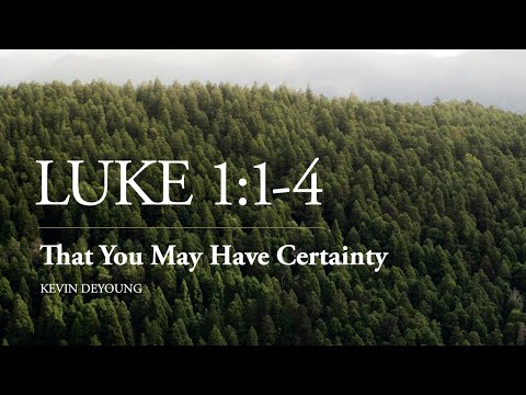 Dr. Kevin DeYoung | That You May Have Certainty