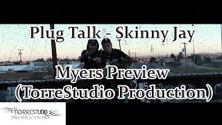 Plug Talk   Skinny Jay Myers Preview TorreStudio Production