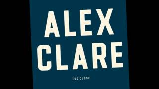 Alex Clare - Too Close (HQ)
