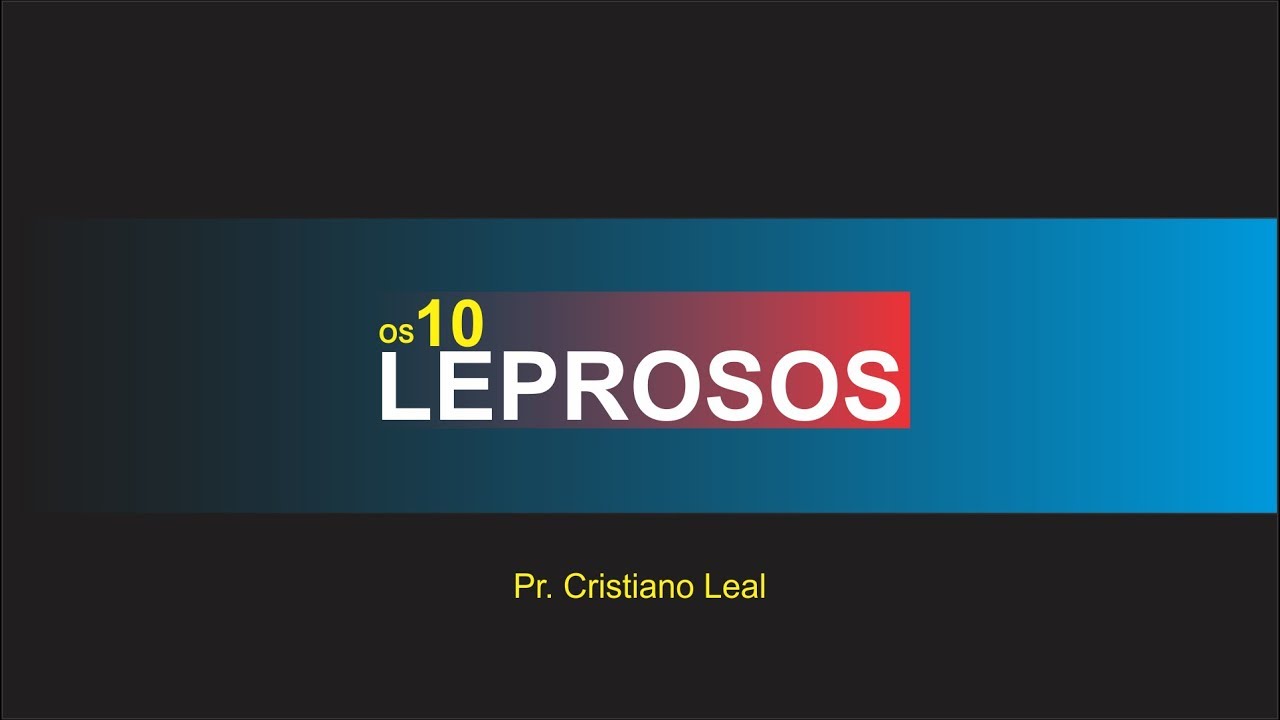 OS 10 LEPROSOS