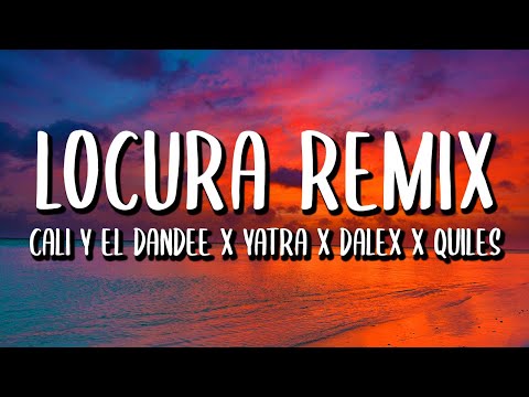 Cali y El Dandee, Sebastian Yatra, Dalex, Justin Quiles - Locura REMIX (Letra/Lyrics)