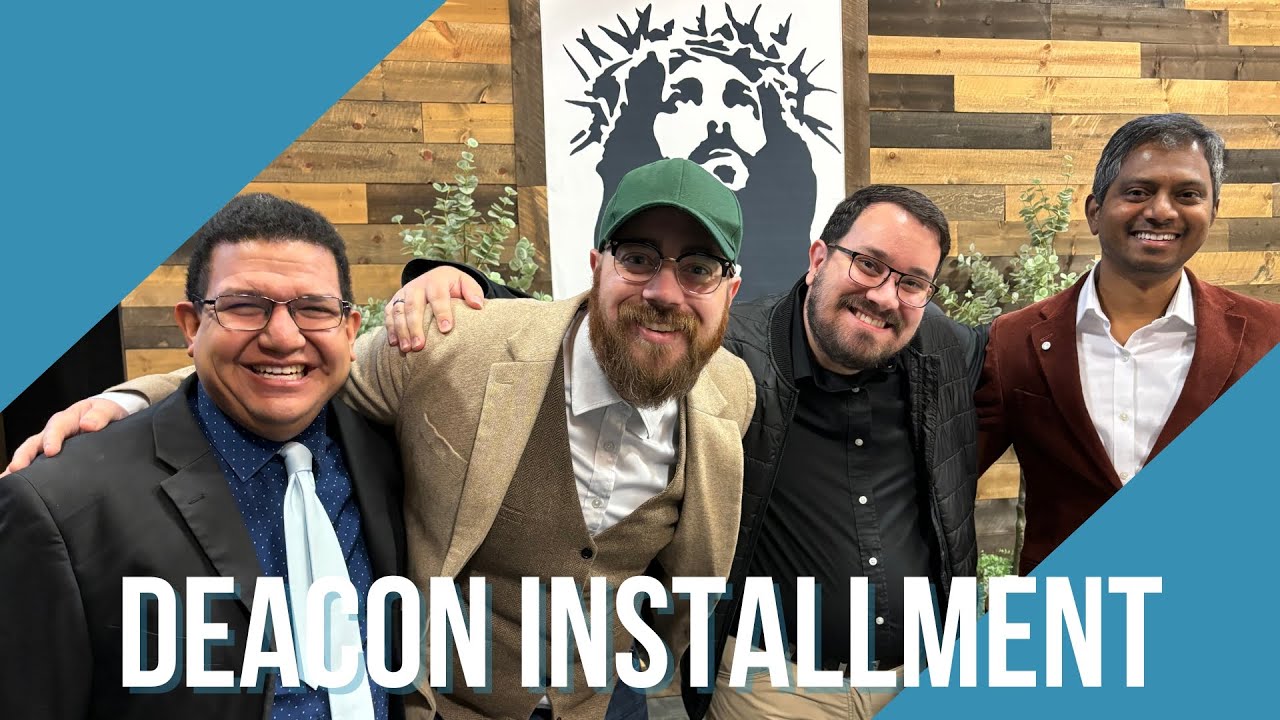 Deacon Installment | Pastors Joel & Chase