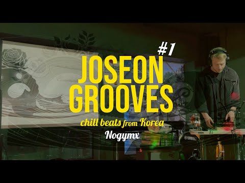 Joseon Grooves ep.1 || Chill beats from Korea 🇰🇷 Nogymx live