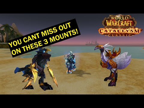 Farm For These 3 Super Cool Mounts EVERY Day in Cataclysm Classic! - Cataclysm Classic / WOW