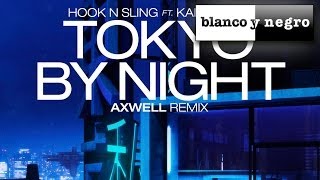 Hook N&#39; Sling Feat. Karin Park - Tokyo By The Night (Axwell Remix) Official Audio