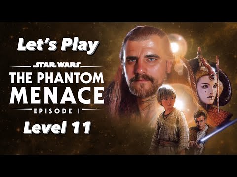 Lets Play Star Wars: Episode 1 – The Phantom Menace Game - PC - Level 11 - Walkthrough/Playthrough