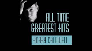 Bobby Caldwell ─ Come Rain Or Come Shine