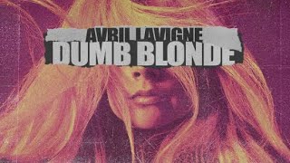 Avril Lavigne - Dumb Blonde (Demo Version  with no Ad Libs)