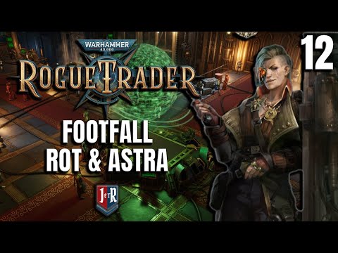 FOOTFALL, ROT AND ASTRA - Rogue Trader Beta Gameplay - Warhammer 40K Rogue Trader Ep 12