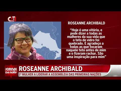 Roseanne Archibald - Primeira mulher a liderar a Assembleia das Primeiras Nações