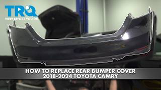 How to Replace Rear Bumper Cover 2018-2024 Toyota Camry