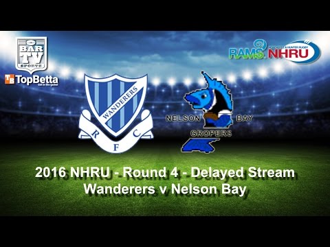 2016 NHRU - Round 4 Delayed Stream - Wanderers v Nelson Bay