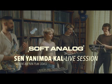 Soft Analog - Sen Yanımda Kal (Live Session: Bülent Abi'nin Plak Odası)