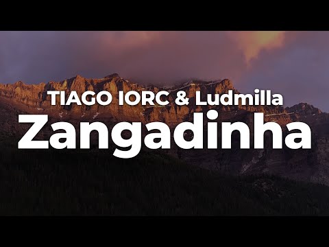 TIAGO IORC & Ludmilla – Zangadinha (Letra/Lyrics) | Official Music Video