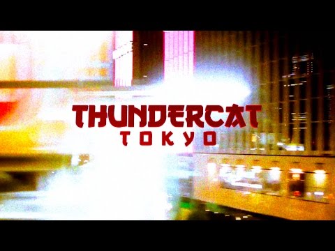 Thundercat - Tokyo