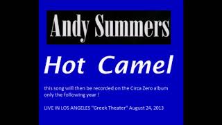 ANDY SUMMERS - Hot Camel (Los Angeles 24-08-2013) (AUDIO)