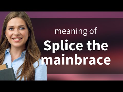 Unraveling Naval Traditions: "Splice the Mainbrace"