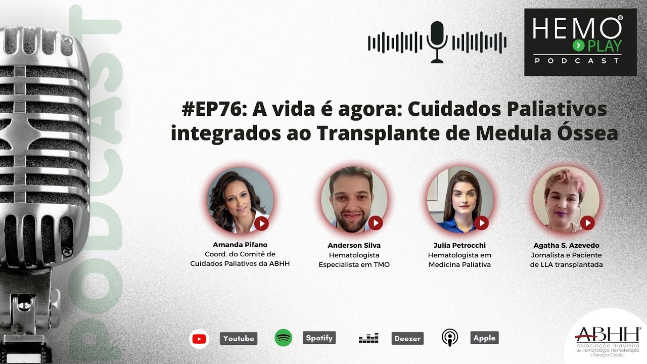 HEMO PLAY Podcast - #EP76: A vida é agora: Cuidados Paliativos integrados ao TMO