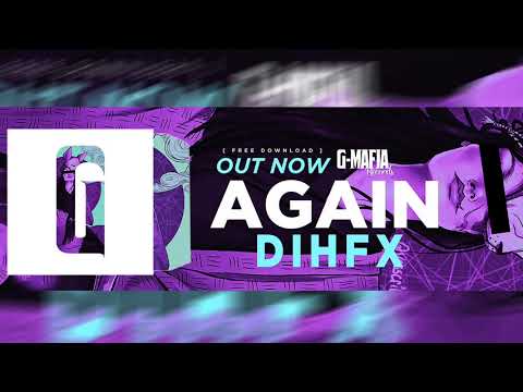 DIHFX - Again (Original Mix) [G-MAFIA RECORDS]