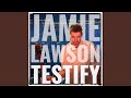 Jamie Lawson Testify