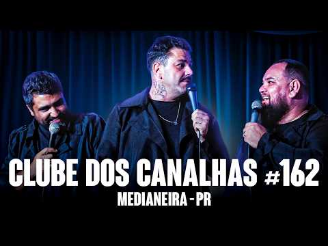 CLUBE DOS CANALHAS #162 | MEDIANEIRA - PR