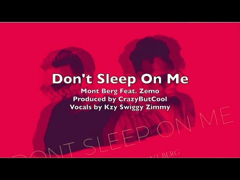 Mont Berg - Don't Sleep On Me feat Zemo