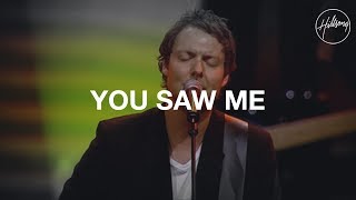 You Saw Me - Hillsong Worship