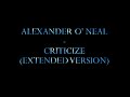Alexander O' Neal - Criticize (12