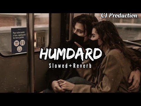Hamdard | [ Slowed+Reverb ] | Ek Villain | Arijit Singh | CJ Production