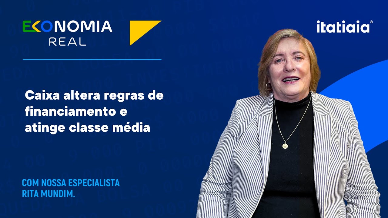 CAIXA ALTERA REGRAS DE FINANCIAMENTO E ATINGE CLASSE MÉDIA | ECONOMIA REAL