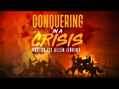 Conquering in a CRISIS | Pastor Lee Jenkins | Eagles Nest Church | 10:30am