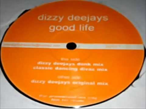 Dizzy Deejays ‎- Good Life (Classic Dancing Divaz Mix)