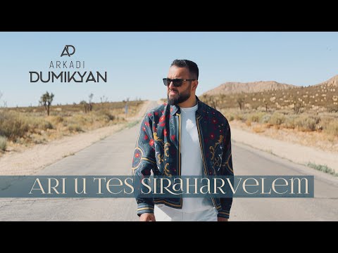 Arkadi Dumikyan - Ari u Tes Siraharvelem