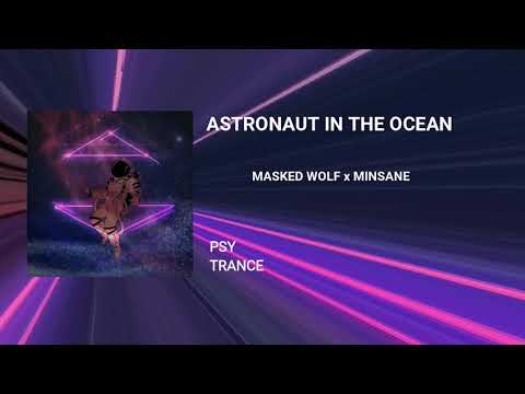 Masked Wolf - Astronaut In The Ocean PSY Trance Remix | MInsane