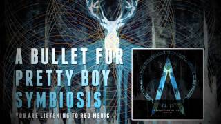 A BULLET FOR PRETTY BOY - RED MEDIC (Track Video)