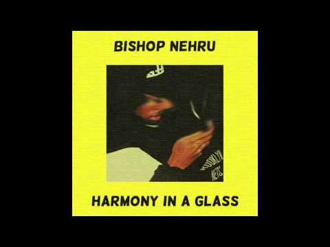 Bishop Nehru - Harmony In A Glass (Prod. by Bishy Nehru)