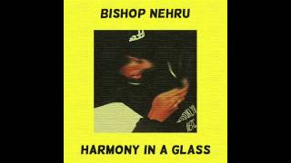 Bishop Nehru - Harmony In A Glass (Prod. by Bishy Nehru)