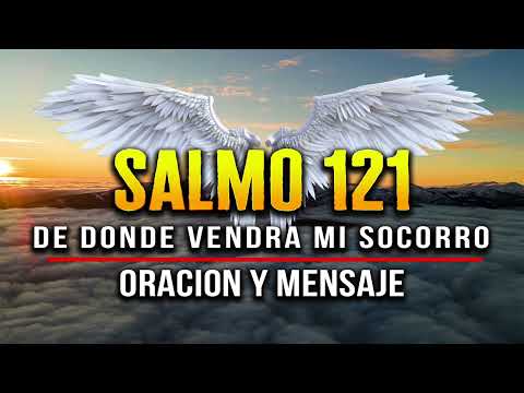 ORACION DEL SALMO 121 "SEÑOR QUE TU PODER QUITE TODOS LOS MALES"