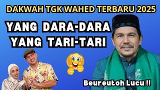 Download lagu Dakwah Tgk Wahed 2025 Terbaru‼️yang dara -dara yang tari-tari mp3