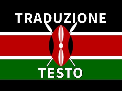 Inno KENYA TRADUZIONE + TESTO Italiano   Ee Mungu Nguvu Yetu