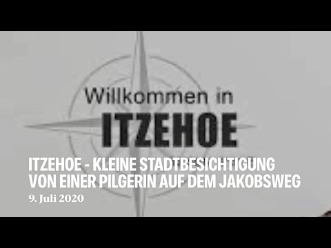 Jakobsweg 🥾 Itzehoe - Full HD - kleine Stadtbesichtigung