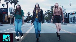 HAIM on the 'Want You Back' Music Video & the Dangerous Idea Behind It | MTV News