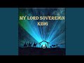 My Lord Sovereign King