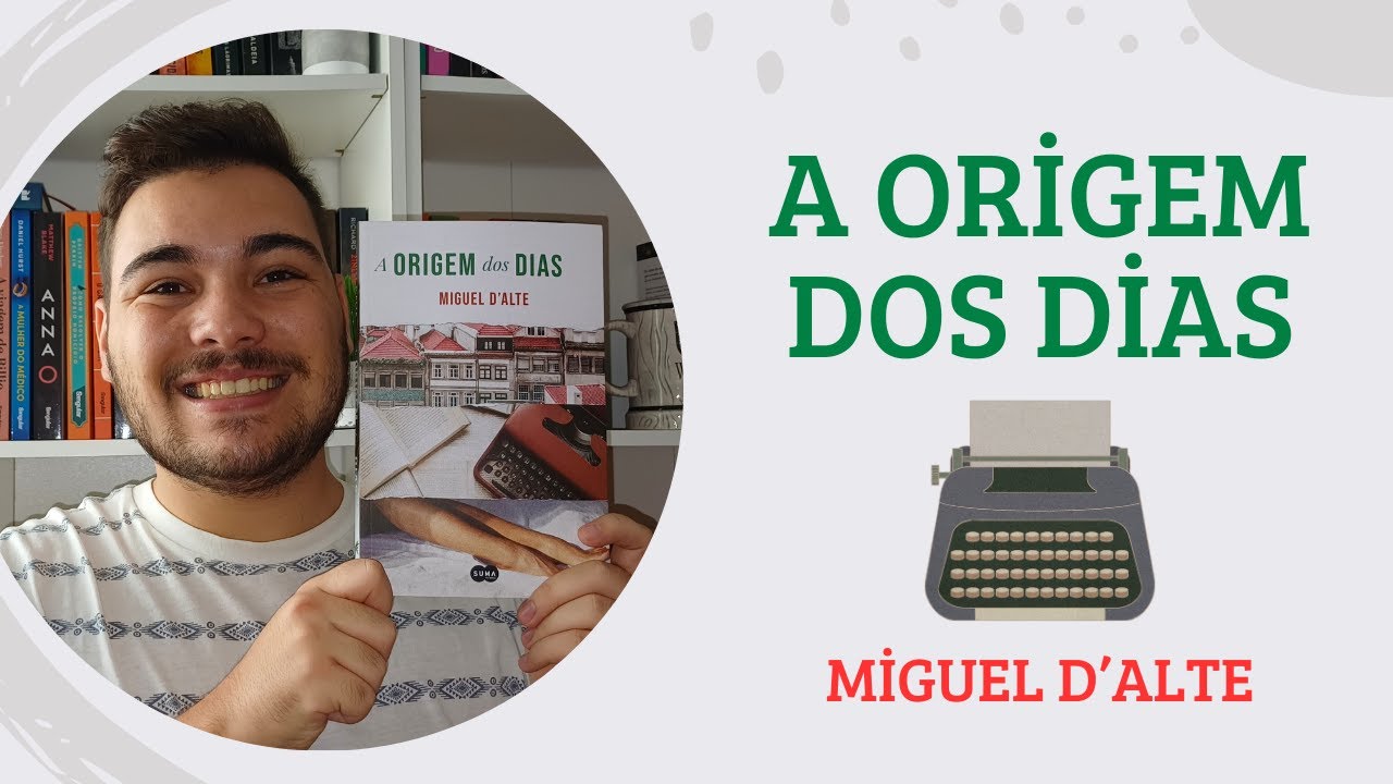Opinião "A Origem dos Dias" de Miguel D'Alte