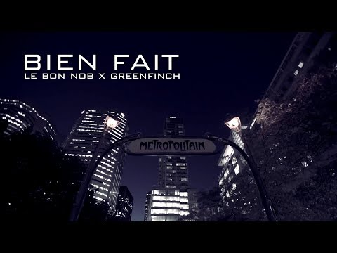 Le Bon Nob X Greenfinch - Bien fait