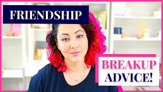 Getting Over A Breakup WITH YOUR BEST FRIEND | Friendship Breakup Advice