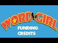 WordGirl Funding Credits Compilation 2007 2015