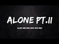 Alan Walker and Ava Max - ALONE PT.II sped up (lyrics)